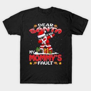 Dear Santa It Was My Mommys Fault Christmas Funny Chirtmas Gift T-Shirt